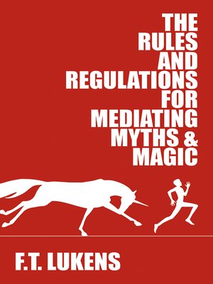 cover image of The Rules and Regulations for Mediating Myths & Magic